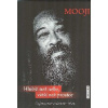 Mooji: Hlubší než nebe, větší než prostor (Pro nalezení Pravdy není důležité znát příliš mnoho věcí. Důležité je však věnovat pozornost tomu, co s vámi hluboce rezonuje ... ( 252 str. B5) (vydání Font