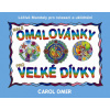 Malé omalovánky pro velké dívky - Léčivé mandaly pro relaxaci a uklidnění - Carol Omer