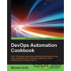 DevOps Automation Cookbook - Michael Duffy