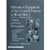 Uniforms and Equipment of the Central Powers in World War I: Vol One: Austria-Hungary and Bulgaria