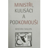 Ministři, kulisáci a podkomouši - Kristián Chalupa