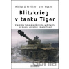 Blitzkrieg v tanku Tiger - von Rosen Richard Freiherr