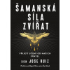 Šamanská síla zvířat - Don José Ruiz