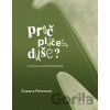 Proč pláčeš, duše? - Zuzana Peterová