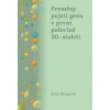 Proměny pojetí genu v první polovině 20. století - Jana Poupová