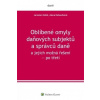 Oblíbené omyly daňových subjektů a... - Jaroslav Kobík; Alena Kohoutková