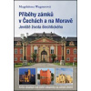 Příběhy zámků v Čechách a na Moravě I - Jeviště života šlechtického - Wagnerová Magdalena