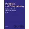 Psychiatry and Pedopsychiatry - Ladislav Hosák, Michal Hrdlička