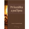 Pri kozúbku a pod lipou - Ľudovít V. Rizner