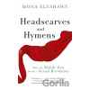 Headscarves and Hymens - Mona Eltahawy