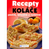 Recepty koláče - pestré lahodné a vydatné - Kolektív
