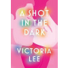 A Shot in the Dark - Victoria Lee