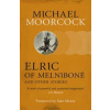 Elric of Melnibone and Other Stories - Michael Moorcock, Orion Publishing Co