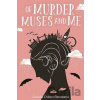 Murder, Muses and Me - Claudia Chibici-Revneanu