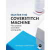 Master the Coverstitch Machine