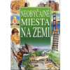 Neobyčajné miesta na Zemi