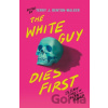 The White Guy Dies First - Tj(Ed Benton-Walker
