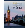 100 pokladů naší planety: Města