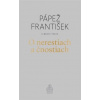 O nerestiach a čnostiach - Pápež František