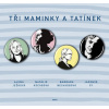 Tři maminky a tatínek