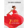 Zlato sa čistí ohňom - Eva Mária Rohrman