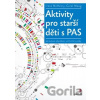 Aktivity pro starší děti s PAS - Carol Moog, Irene McHenry