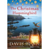 The Christmas Hummingbird - Davis Bunn