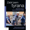 Zabil jsem tyrana - Karásková Ivana