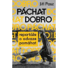 Páchat dobro - Reportáže o odvaze pomáhat - Pasz Jiří