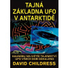 Tajná základna UFO v Antarktidě - David Hatcher Childress