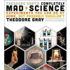 Theodore Gray's Completely Mad Science