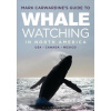 Mark Carwardine's Guide to Whale Watching in North America