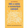 Děti a rodiče v rozmanitých rodinách - Zkušenosti z psychoterapeutické praxe