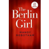 The Berlin Girl - Mandy Robotham