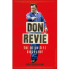 Don Revie: The Biography