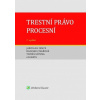 Trestní právo procesní, 7. vydání (Jaroslav Fenyk, Dagmar Císařová, Tomáš Gřivna a kolektiv - vyd. Wolters Kluwer)