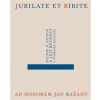 Jubilate et bibite. Studie k antice a její recepci v evropské kultuře. Ad honorem Jan Bažant
