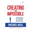 Creating the Impossible: A 90-day Program to Get Your Dreams Out of Your Head and into the World (Michael Neill)(Brožovaná)