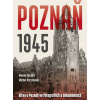 Poznaň 1945 - Maciej Karalus, Michał Krzyżaniak