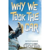 Why We Took the Car - Wolfgang Herrndorf