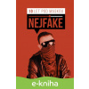 E-kniha Nejfake - 10 let pod maskou - Nejfake