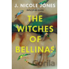 The Witches of Bellinas - J. Nicole Jones