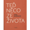 Teď něco ze života - Anna Blažíčková