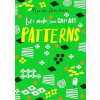 Let's Make Some Great Art - Patterns