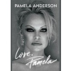 Love, Pamela: Her new memoir, taking control of her own narrative for the first time - Pamela Anderson, Headline Publishing Group