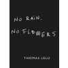 No Rain, No Flowers - Thomas Lelu, Hodder & Stoughton