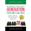 Raising the next generation of Steve Jobs and Bill Gates: ... how to convert your inner energy into tangible products