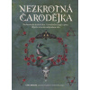 Pradas Lidia: Nezkrotná čarodějka - Naslouchejte instinktům (Naslouchejte instinktům. Vysvoboďte magii z pout. Objevte svou čarodějnickou sílu. Z pera autorky bestselleru 