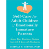 Self-Care for Adult Children of Emotionally Immature Parents ()