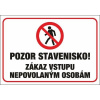550 Pozor stavenisko! Zákaz vstupu nepovolaným osobám plastová tabuľka hr. 3mm ROZMER (a x b): A3 (420x297 mm), MATERIÁL: PLAST hrúbka 3mm